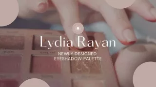 Lydia Rayan Newly Designed Eyeshadow palette