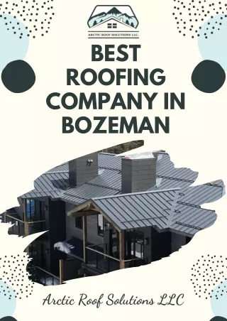 Best Roofing Company in Bozeman - Arctic Roof Solutions LLC