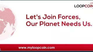Loop Coin Rewards Sustainable Efforts by Consumers and Businesses