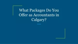 What Packages Do You Offer as Accountants in Calgary?