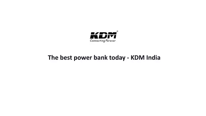 the best power bank today kdm india