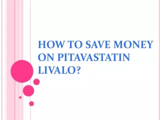 how to save money on pitavastatin livalo