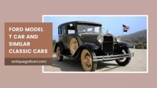 Buying the replica Ford Model T car and similar classic cars with the right results