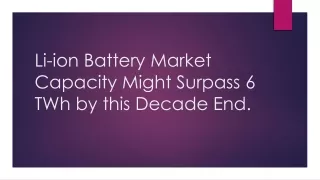 Li-ion Battery Market Capacity Might Surpass 6 TWh