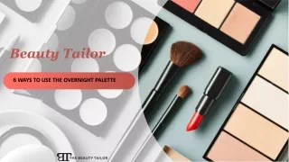 6 WAYS TO USE THE OVERNIGHT PALETTE -Beauty tailor-converted