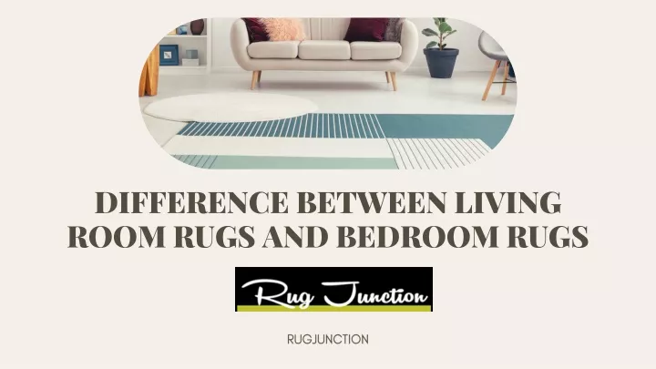 difference between living room rugs and bedroom