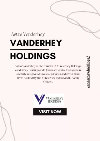 Astra Vanderhey | Founder of Vanderhey Holdings | USA