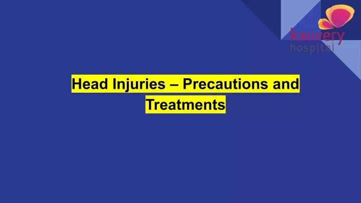 head injuries precautions and treatments
