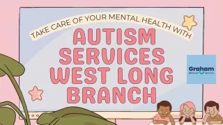 Take Care Of Your Mental Health With Autism Services West Long Branch