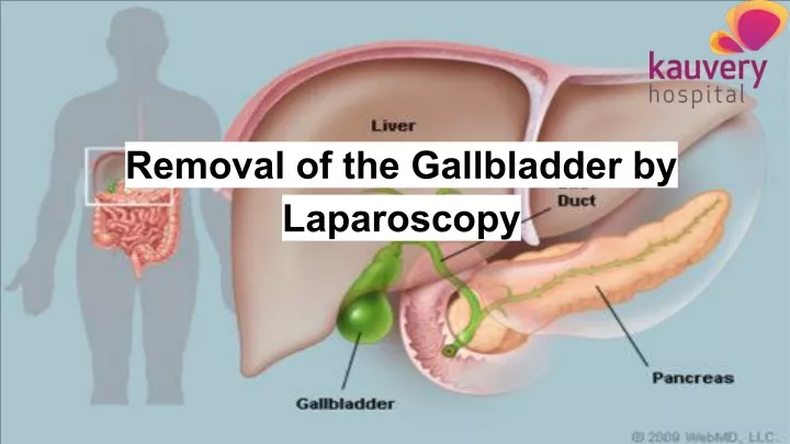 removal of the gallbladder by laparoscopy