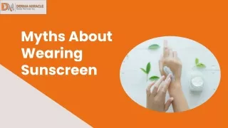Myths About Wearing Sunscreen.pptx