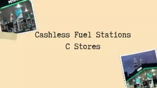 Cashless Fuel Stations C Stores