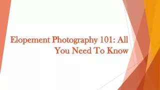 elopement photography 101 all you need to know