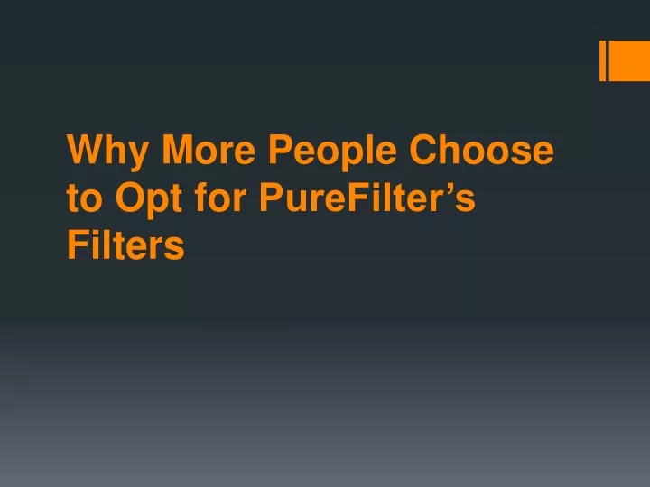 why more people choose to opt for purefilter s filters