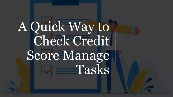 a quick way to check credit score manage tasks