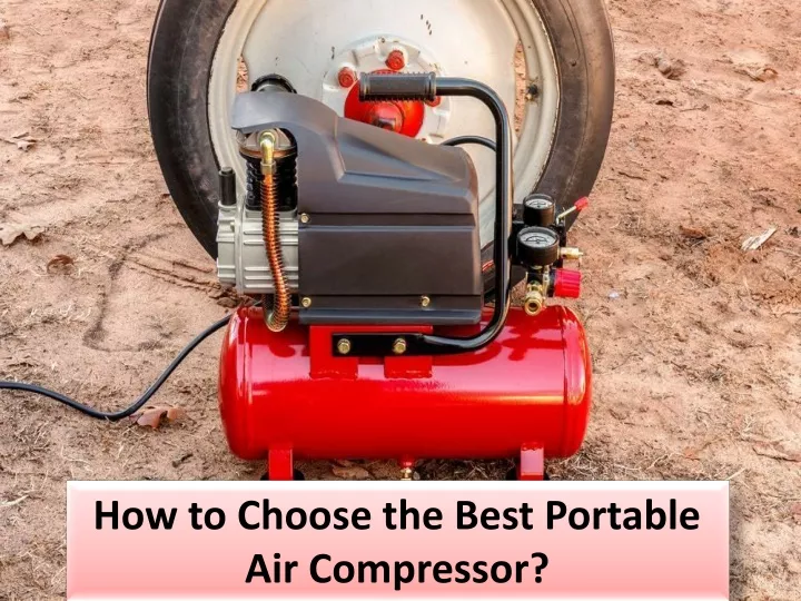 how to choose the best portable air compressor