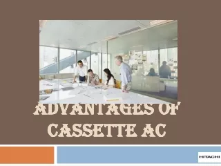 advantages of cassette ac
