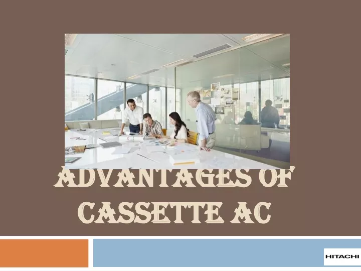 advantages of cassette ac