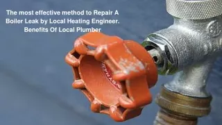 The most effective method to Repair A Boiler Leak by Local Heating Engineer.