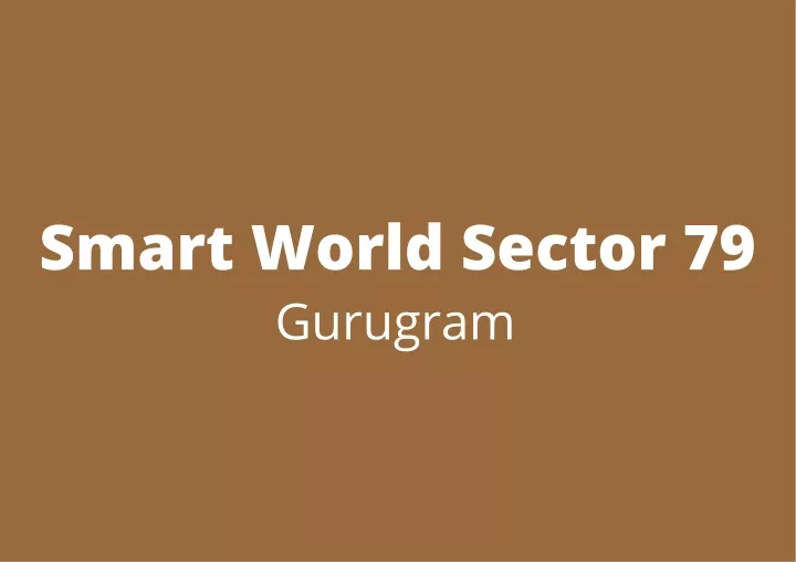 smart world sector 79 gurugram