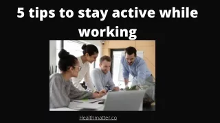 5 tips to stay active while working