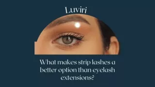 What makes strip lashes a better option than eyelash extensions