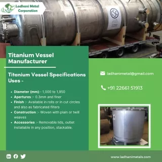 Titanium Vessel|Tank|F67 Foil|F67 Coil|Sheet|Butterfly Valve|Ladhani Metal Corp|