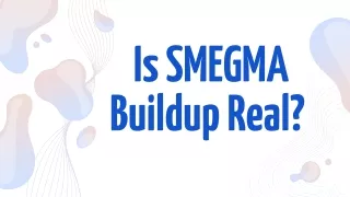 is smegma buildup real