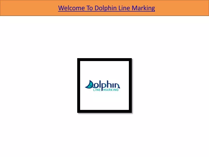 welcome to dolphin line marking