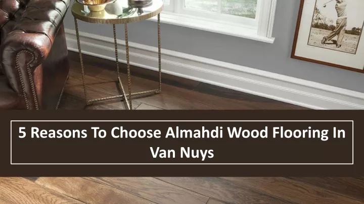 5 reasons to choose almahdi wood flooring