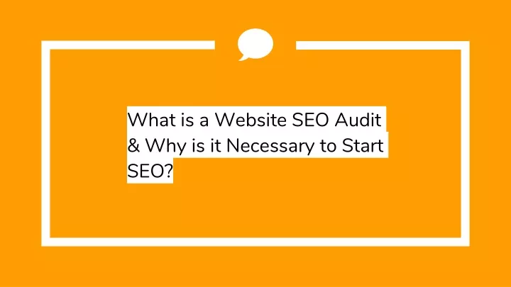what is a website seo audit why is it necessary to start seo