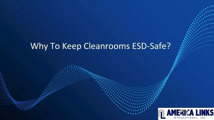 why to keep cleanrooms esd safe