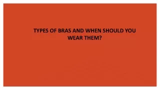TYPES OF BRAS AND a SHOULD YOU WEAR THEM