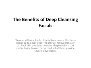 The Benefits of Deep Cleansing Facials