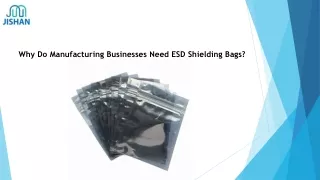 Why Do Manufacturing Businesses Need ESD Shielding Bags?