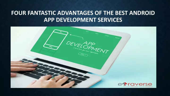 four fantastic advantages of the best android app development services