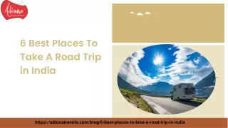 6 Best Places To Take A Road Trip in India