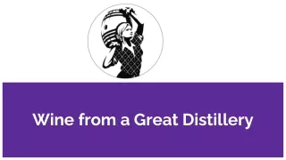 wine from a great distillery