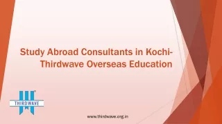 Study Abroad Consultants in Kochi- Thirdwave Overseas Education