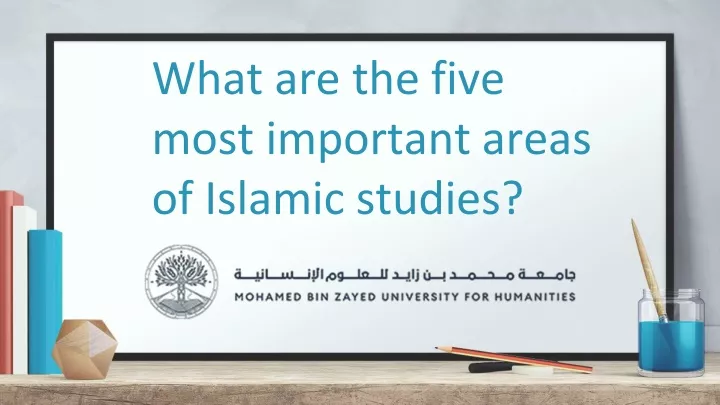 what are the five most important areas of islamic studies
