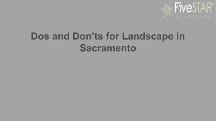 dos and don ts for landscape in sacramento