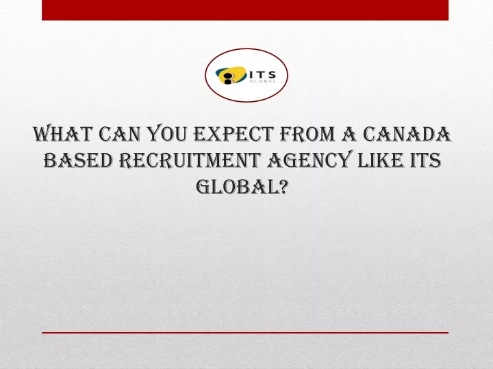 what can you expect from a canada based recruitment agency like its global