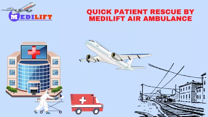 quick patient rescue by medilift air ambulance