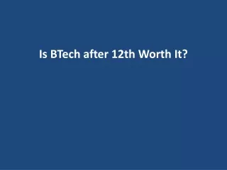 is btech after 12th worth it