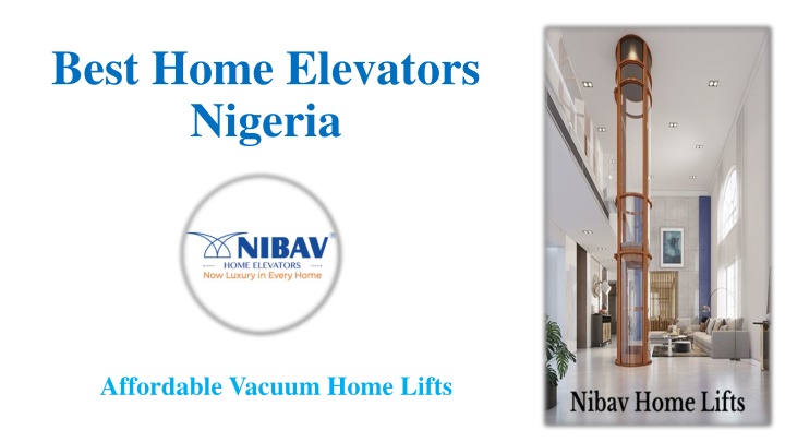 https://cdn6.slideserve.com/11307382/best-home-elevators-nigeria-n.jpg