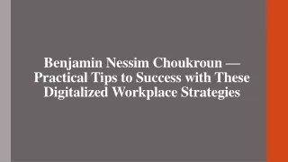 Benjamin Nessim Choukroun — Success with These Digitalized Workplace Strategies
