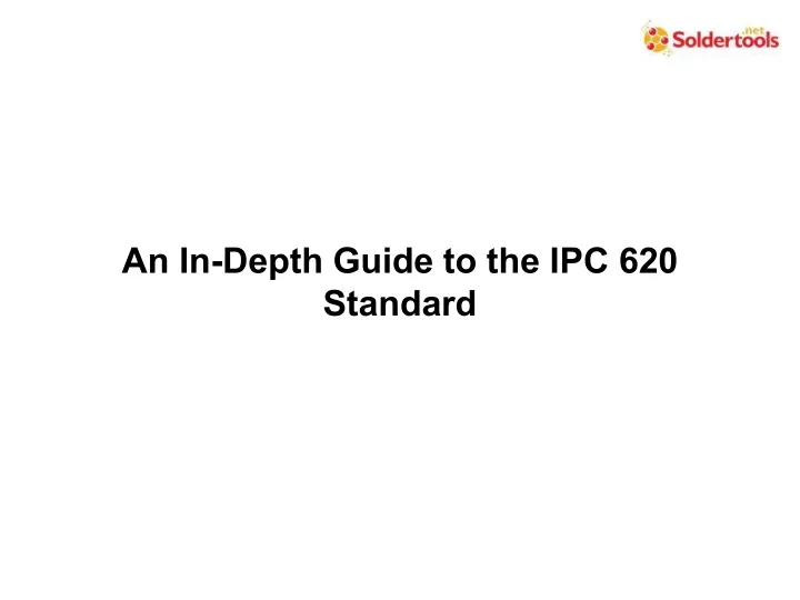 an in depth guide to the ipc 620 standard