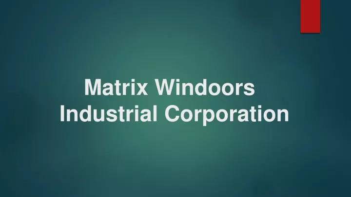 matrix windoors industrial corporation