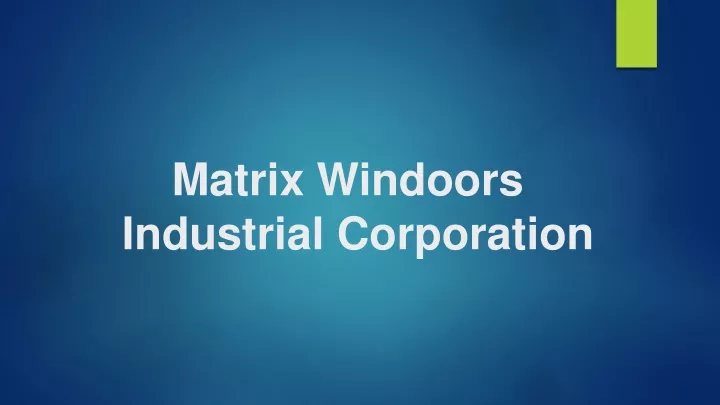matrix windoors industrial corporation
