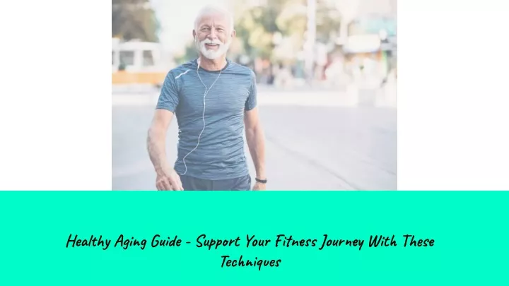 healthy aging guide support your fitness journey
